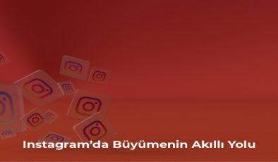 Instagram’da Büyümenin Akıllı Yolu